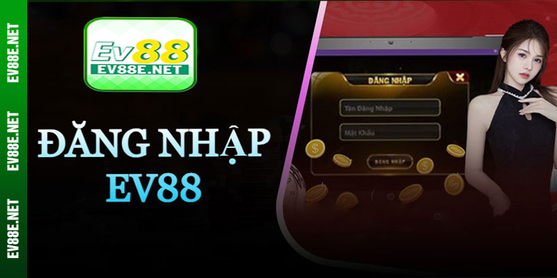 Đăng nhập Ev88 là gì?
