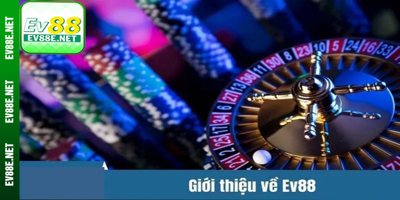 Giới Thiệu Các Trò Chơi Có Tại Ev88