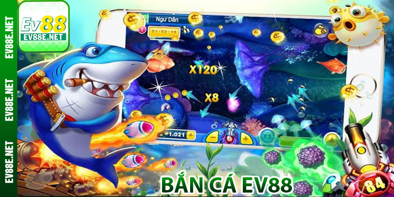 Giới thiệu chung về chuyên mục bắn cá Ev88