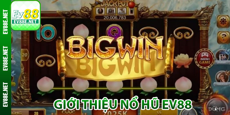 Giới thiệu nổ hũ Ev88