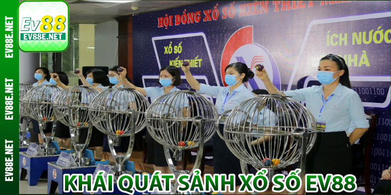 Khái quát sảnh Xổ số Ev88 toàn diện