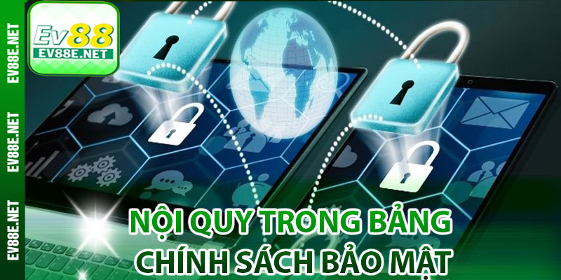 Nội quy trong bảng chính sách bảo mật
