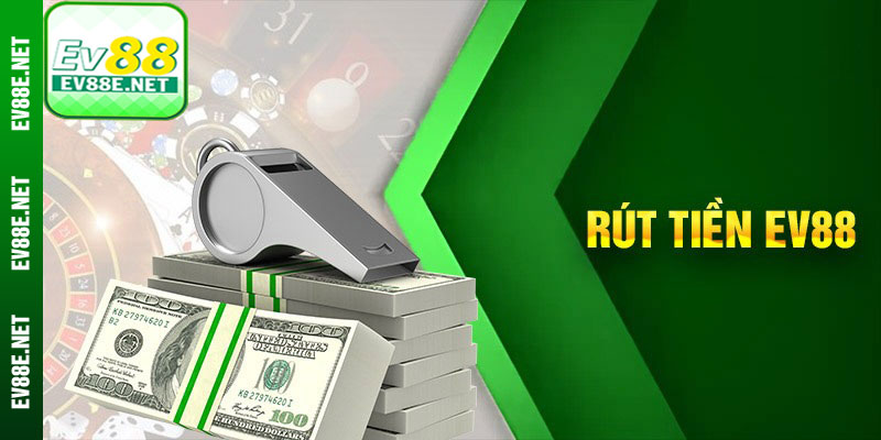 Rút Tiền Ev88